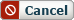 Cancel